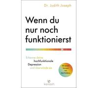 Dr. Judith Jose Wenn du nur noch funktionierst: Erkenne deine hochfu (Tascabile)