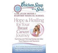 Dr. Julie Silve Chicken Soup for the Soul: Hope & Healing for Your B (Tascabile)