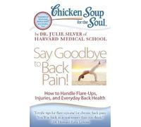 Dr. Julie Silve Chicken Soup for the Soul: Say Goodbye to Back Pain (Tascabile)
