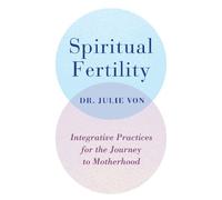 Dr. Julie Von Spiritual Fertility (Tascabile)