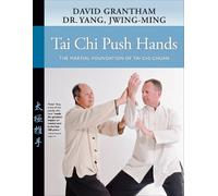 Dr. Jwing-Ming Yang David W. Grantham Tai Chi Push Hands (Tascabile)
