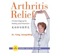 Dr. Jwing-Ming Yang Ph.D. Arthritis Relief (Tascabile) Qigong-Health and Healing