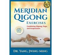 Dr. Jwing-Ming Yang Ph.D. Meridian Qigong Exercises (Tascabile)