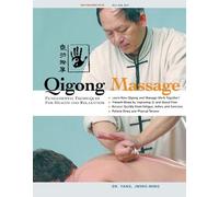 Dr. Jwing-Ming Yang Ph.D. Qigong Massage (Tascabile)