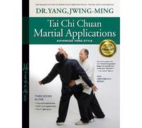 Dr. Jwing-Ming Yang Ph.D. Tai Chi Chuan Martial Applications (Tascabile)