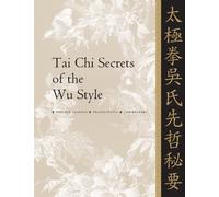 Dr. Jwing-Ming Yang Ph.D. Tai Chi Secrets of the Wu Style (Tascabile)