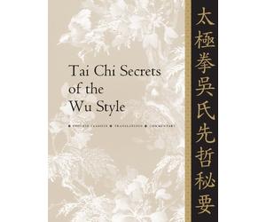 Dr. Jwing-Ming Yang Ph.D. Tai Chi Secrets of the Wu Style (Tascabile)