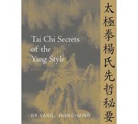 Dr. Jwing-Ming Yang Ph.D. Tai Chi Secrets of the Yang Style (Copertina rigida)