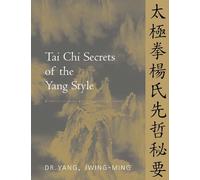 Dr. Jwing-Ming Yang Ph.D. Tai Chi Secrets of the Yang Style (Tascabile)