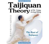 Dr. Jwing-Ming Yang Ph.D. Taijiquan Theory of Dr. Yang, Jwing-Ming (Tascabile)