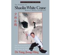 Dr. Jwing-Ming Yang Ph.D. The Essence of Shaolin White Crane (Copertina rigida)
