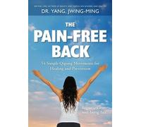 Dr. Jwing-Ming Yang Ph.D. The Pain-Free Back (Copertina rigida)