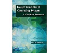 Dr K Kumaravel Design Principles of Operating System A Complete Refe (Tascabile)
