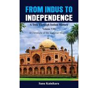 Dr Kainikara From Indus to Independence - A Trek Through Indian Hist (Tascabile)