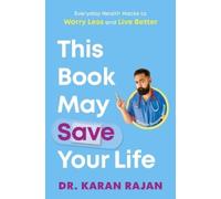 Dr. Karan Rajan This Book May Save Your Life (Copertina rigida)