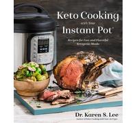 Dr. Karen S. Lee Keto Cooking with Your Instant Pot (Tascabile)