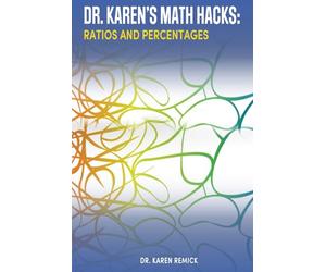 Dr. Karen's Math Hacks: Ratios and Percentages