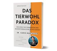 Dr. Karim Monta Eingetaucht: Das Tierwohl-Paradox: Wie spielt die Ti (Tascabile)