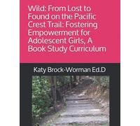 Dr. Katy Brock- Wild: From Lost to Found on the Pacific Crest Trail: (Tascabile)