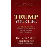 Dr. Keith R. Ablow Christian JosI Trump Your Life (Copertina rigida)
