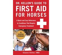 Eleanor Kellon VMD Dr. Kellon's Guide to First Aid for Horses (Anello, filo)