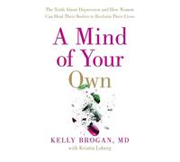 Dr Kelly Brogan A Mind of Your Own (Tascabile)
