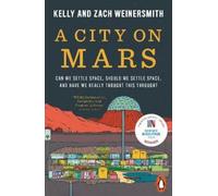 Dr. Kelly Weinersmith Zach Weinersmith A City on Mars (Tascabile)