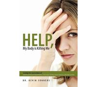 Dr. Kevin Conners Help, My Body is Killing Me (Tascabile)
