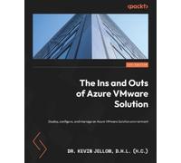 Dr. Kevin Jellow D.H.L (h.c The Ins and Outs of Azure VMware Solutio (Tascabile)