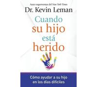 Dr. Kevin Leman Cuando su hijo está herido (Tascabile)