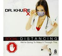 Dr. Khure - Social Distancing / We'Re Going To Make It Through