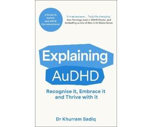 Dr Khurram Sadiq Explaining AuDHD (Tascabile) Explaining... Series