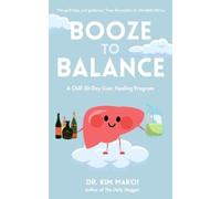 Dr. Kim Makoi DC, PhD Booze to Balance (Tascabile)
