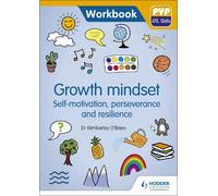 Dr Kimberley O' PYP ATL Skills Workbook: Growth mindset - Self-motiv (Tascabile)