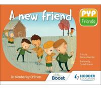 Dr Kimberley O'Brien PYP Friends: A new friend (Tascabile)