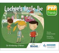 Dr Kimberley O'Brien PYP Friends: Lochie's little lie (Tascabile)