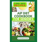 Dr. Kimberly Ca AIP DIET COOKBOOK FOR SENIORS: Healthy Cooking with (Tascabile)
