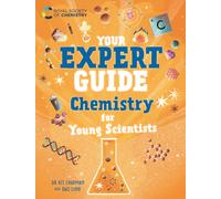 Dr Kit Chapman Your Expert Guide: Chemistry for Young Scienti (Copertina rigida)