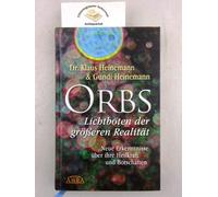 Dr. Klaus Heine Orbs - Lichtboten der größeren Realität. Neue (Copertina rigida)