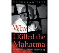 Dr Koenraad Elst WHY I KILLED THE MAHATMA (Copertina rigida)