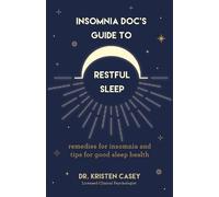 Dr. Kristen Casey Insomnia Doc's Guide to Restful Sleep (Tascabile)