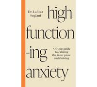Dr. Lalitaa Suglani High-Functioning Anxiety (Tascabile)