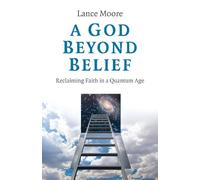 Dr. Lance Moore God Beyond Belief, A (Tascabile)