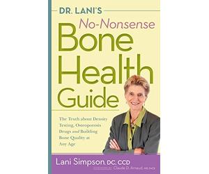 [Dr, Lani'S No-Nonsense Bone Health Guide] [By: Simpson, Lani] [June, 2013]