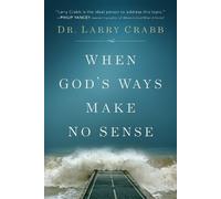 Dr. Larry Crabb When God's Ways Make No Sense (Tascabile)