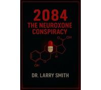 Dr. Larry Smith 2084 The Neuroxone Conspiracy (Tascabile)