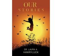 Dr. Laura A. Hawryluck Our Stories (Tascabile)