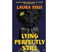 Dr Laura Fish Lying Perfectly Still (Tascabile)