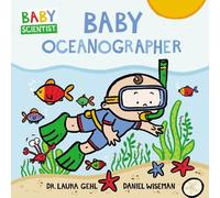 Dr. Laura Gehl Baby Oceanographer (Libro di cartone) Baby Scientist