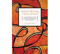 Dr. Laura Greenfield Radical Writing Center Praxis (Tascabile)
